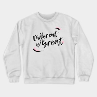 Different Is Great Crewneck Sweatshirt